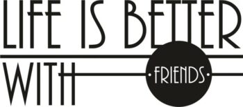 Nálepka na stenu nápis LIFE IS BETTER WITH FRIENDS 50 x 100 cm
